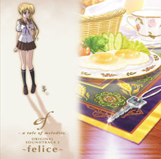 ef - a tale of melodies. ORIGINAL SOUNDTRACK2 ~felice~